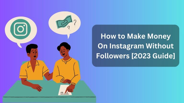 How to Make Money On Instagram Without Followers