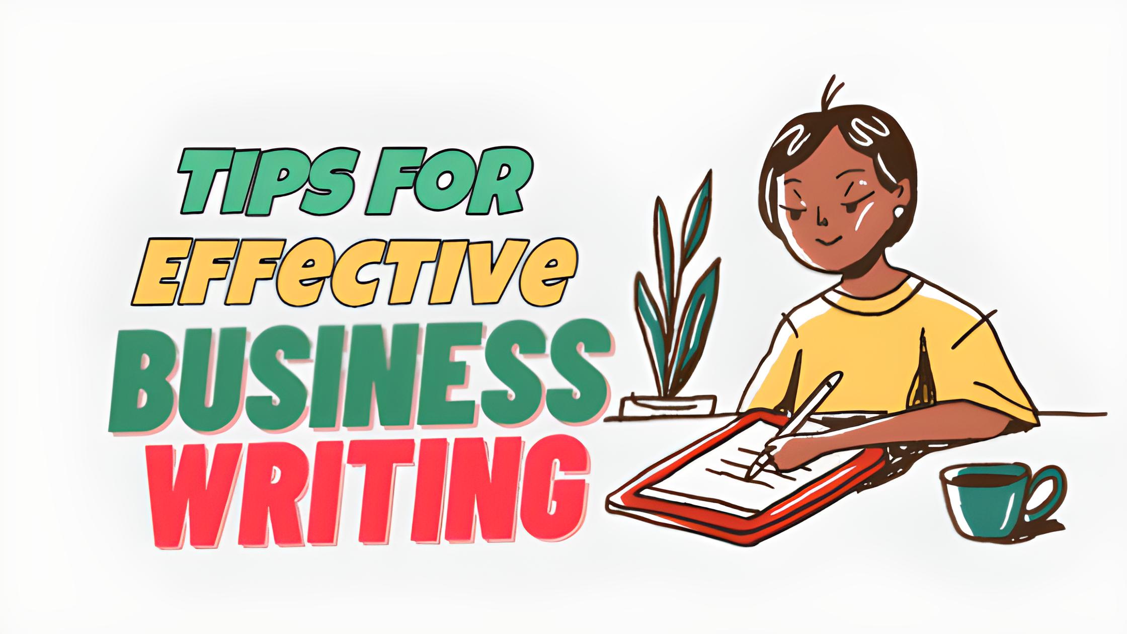 5 Tips for Effective Business Writing: From Emails to Proposals