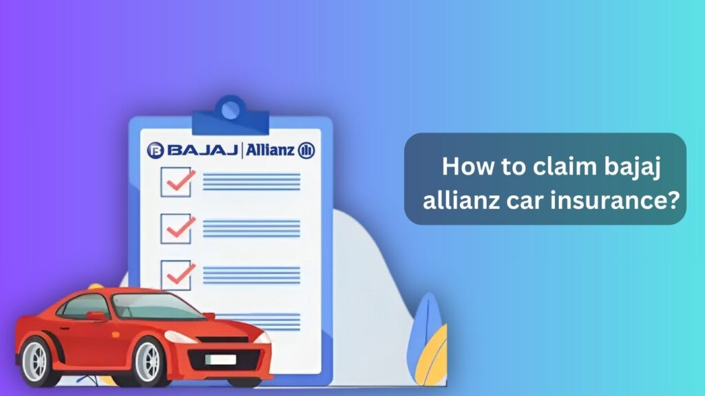 How To Claim Bajaj Allianz Car Insurance?