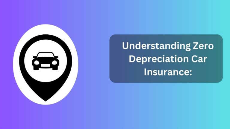Understanding Zero Depreciation Car Insurance
