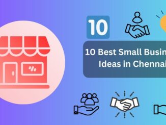 10 Best Small Business Ideas in Chennai