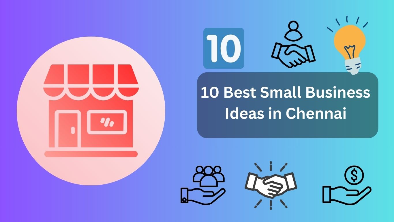 10 Best Small Business Ideas in Chennai